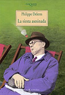 Portada de Philippe Delerm La siesta asesinada Editorial Tusquets