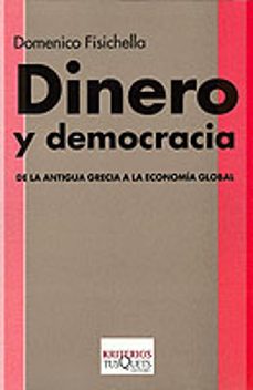 Portada de Domenico Fisichella Dinero y democracia Editorial Tusquets
