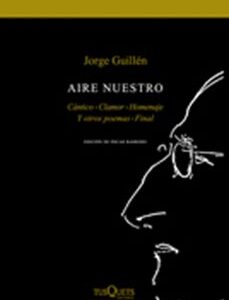 Portada de Jorge Guillén Aire nuestro Cántico, Clamor, Homenaje, y otros poemas Editorial Tusquets