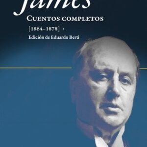 Portada de Henry James Cuentos Completos (1864-1878) Editorial Páginas de Espuma