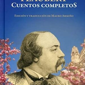 Portada de Gustave Flaubert Cuentos completos Tapa dura Editorial Páginas de espuma