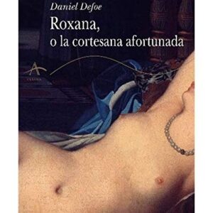 Portada de Daniel Defoe Roxana o la cortesana afortunada Editorial Alba