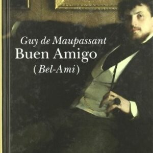 Portada de Guy de Maupassant Bel Ami Buen amigo Tapa dura Editorial Alba