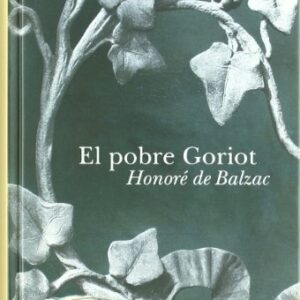 Portada de Honoré de Balzac El pobre Goriot Tapa dura Editorial Alba