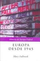 Portada de Mary Fulbrook Europa Desde 1945 Tapa dura Editorial Crítica Oxford