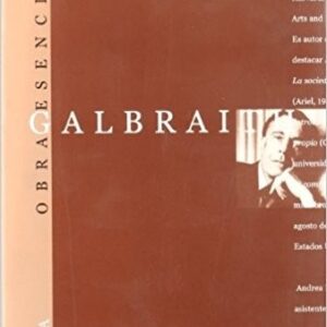 Portada de John Kenneth y Galbraith J. K. Galbraith Esencial Editorial Crítica