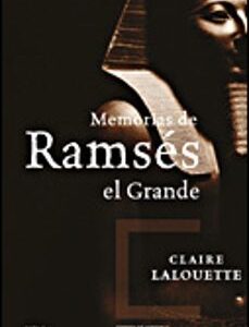Portada de Claire Lalouette Memorias de Ramsés El grande Editorial Crítica