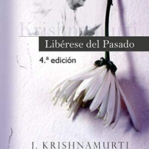 Portada de Jiddu Krishnamurti Libérese del pasado Editorial Gaia