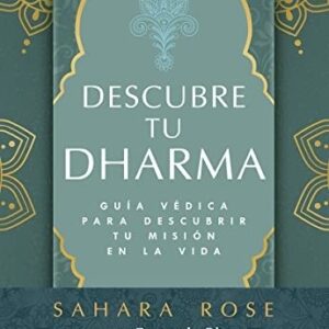 Portada de Sahara Rose Descubre tu dharma Prólogo Deepak Chopra Editorial Gaia