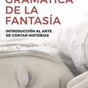 Portada de Gianni Rodari Gramática de la fantasía Introducción al arte de inventar historias Editorial Booket