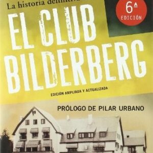 Portada de Daniel Estulin La historia definitiva del Club Bilderberg Editorial Planeta
