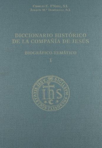 Portada de Charles O. Neill Diccionario histórico Compañía de Jesús Editorial Universidad Pontificia Comillas
