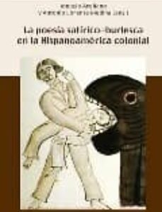 Portada de Ignacio Arellano y Antonio Lorente Medina Poesia satirica y burlesca en la Hispanoamerica Colonial Editorial Iberoamericana
