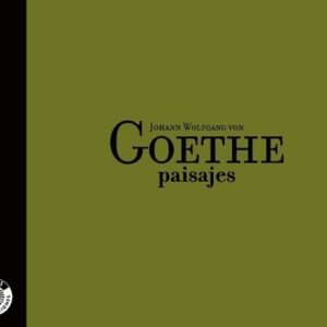 Portada de Johann Wolfgang Von Goethe Paisajes Editorial Círculo de bellas artes