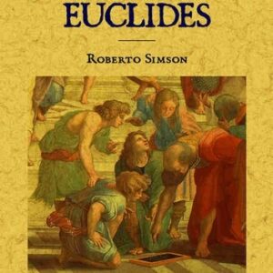 Portada de Los seis primeros libros, el undécimo y duodécimo de Euclides Editorial Maxtor