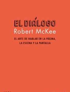 Portada de Robert McKee El diálogo El arte de hablar en la página, la escena y la pantalla Editorial Alba