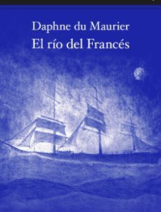 Portada de Daphne du Maurier El río del Francés Editorial Alba