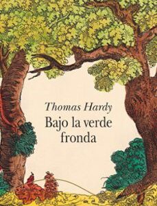 Portada de Thomas Hardy Bajo la verde fronda Tapa dura Editorial Alba