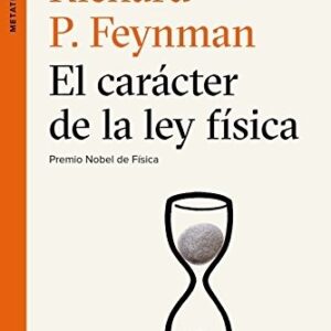Portada de Richard Feynman El carácter de la ley física Editorial Tusquets