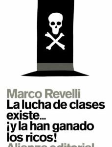 Portada de Marco Revelli La lucha de clases existe... ¡y la han ganado los ricos! Editorial Alianza