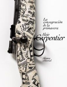 Portada de Alejo Carpentier La consagración de la primavera Editorial Alianza