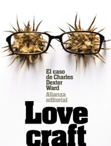 Portada de Howatd Phillips Lovecraft El caso de Charles Dexter Ward Editorial Alianza