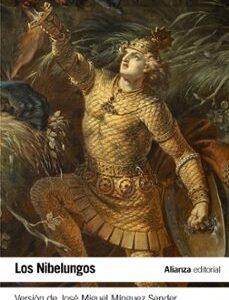Portada de Los Nibelungos Versión de José Miguel Mínguez Sender Editorial Alianza