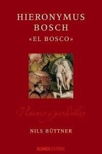 Portada de Nils Buttner Hieronymus Bosch " El Bosco " Visiones y pesadillas Editorial Alianza