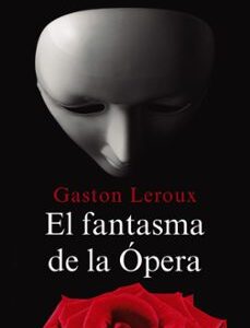 Portada de Gastón Leroux El fantasma de la ópera Alianza Editorial