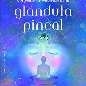 Portada de Crystal Fenton El poder de sanación de la glándula pineal Editorial Obelisco