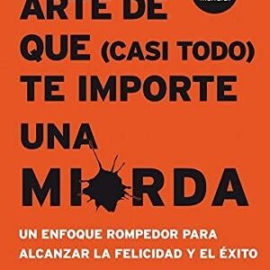 Portada de Mark Manson El sutil arte de que (casi todo) te importe una mierda Editorial Harper Collins