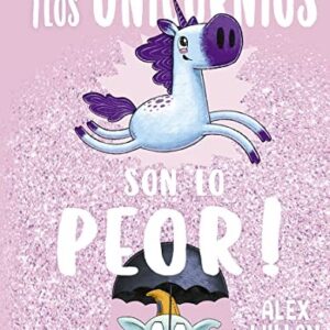 Portada de Alex Willan Los unicornios son lo peor Editorial Picarona