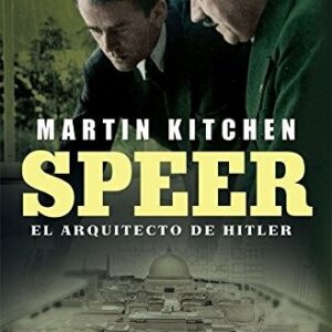 Portada de Martín Kitchen Speer el arquitecto de Hitler Editorial La esfera de los libros
