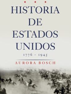 Portada de Aurora Bosch Historia de los Estados Unidos 1776-1945 Editorial Crítica