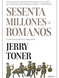 Portada de Jerry Toner Sesenta millones de romanos Editorial Crítica