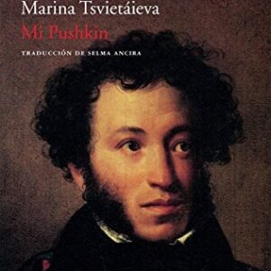 Portada de Marina Tsvietáieva Mi Pushkin Editorial Acantilado