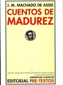 Portada de Machado de Assis Cuentos de madurez Tapa dura Editorial Pre-textos