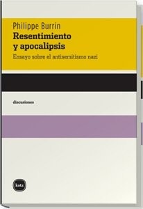 Portada de Burrin Philippe Resentimiento y apocalipsis Editorial Katz