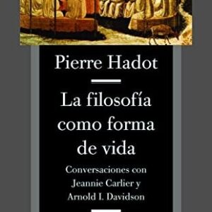 Portada de Pierre Hadot La filosofía como forma de vida Editorial Alpha Decay