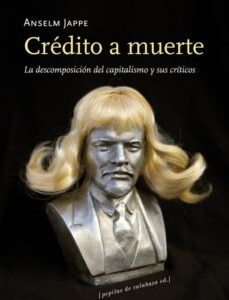 Portada de Anselm Jappe Crédito a muerte Editorial Pepitas de Calabaza