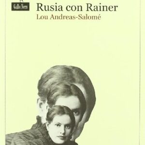 Portada de Lou Andreas Salome Rusia Con Rainer Editorial Gallo Nero