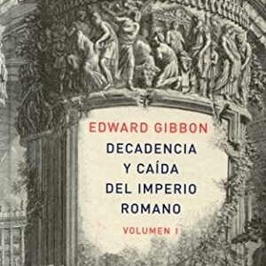 Portada de Edward Gibbon Decandencia y caída del Imperio Romano Tomo I Editorial Atalanta
