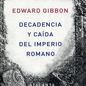 Portada de Edward Gibbon Decadencia y caída del Imperio Romano 2 Tomos Editorial Atalanta