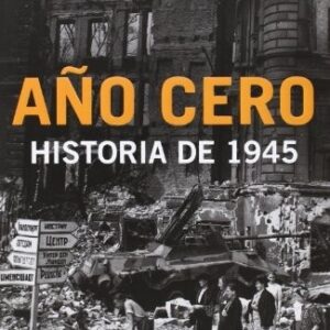 Portada de Ian Buruma Año cero Historia de 1945 Tapa dura Editorial Pasado y presente