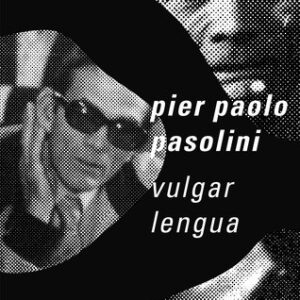 Portada de Pier Paolo Pasolini Vulgar lengua Ediciones El Salmón