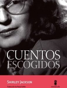 Portada de Shirley Jackson Cuentos escogidos Editorial Minúscula
