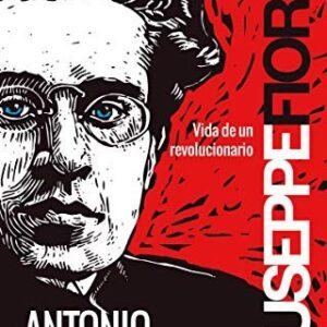 Portada de Fiori Giuseppe Antonio Gramsci Vida de un revolucionario Editorial Capitán Swing