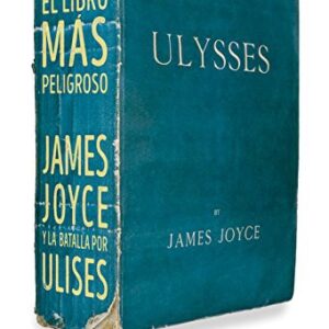 Portada de Kevin Birmingham El libro más peligroso James Joyce y la batalla por Ulises Tapa dura Editorial Es Pop