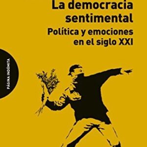 Portada de Manuel Arias Maldonado La democracia sentimental Editorial Página indómita