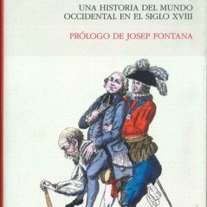 Portada de Gonzalo Pontón La lucha por la desigualdad Una historia del mundo occidental en el siglo XVIII Editorial Pasado y presente Tapa Dura